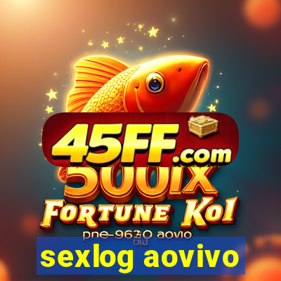 sexlog aovivo